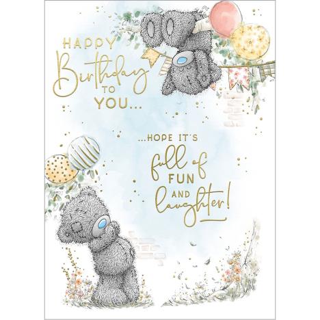 Fun & Laughter Me to You Bear Birthday Card £1.79